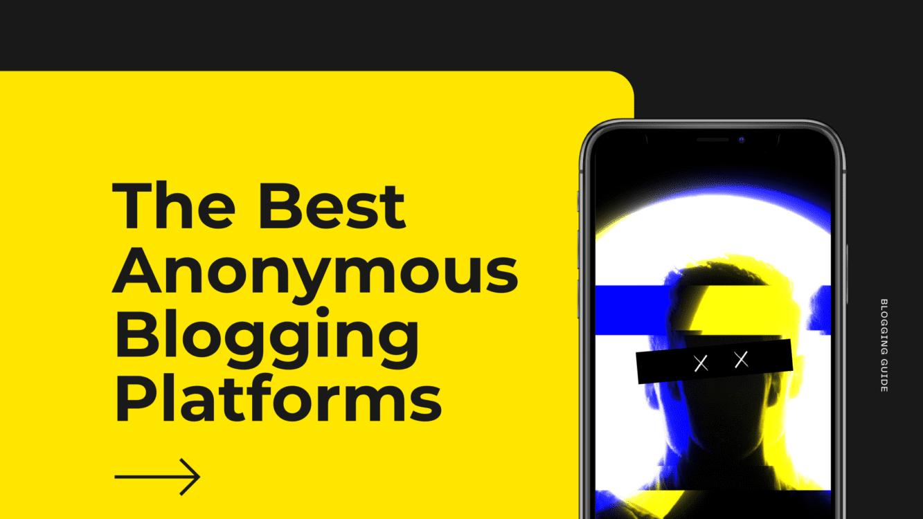 best anonymous blogging platforms, anonymous blogging, how to start an anonymous blog, blogging privately, secret blog, how to keep blog private, best secret blogging platforms