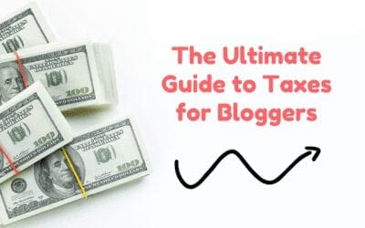 Taxes for Bloggers: The Ultimate Guide to Paying Taxes as a Blogger
