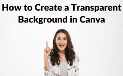 How to Create a Transparent Background in Canva