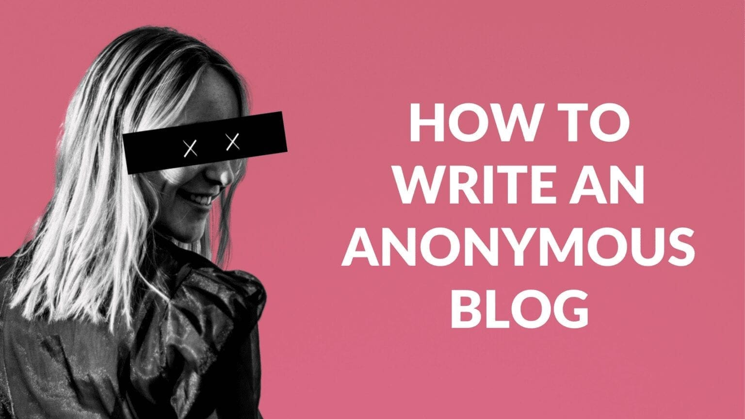 How to Write an Anonymous Blog Blogging Guide