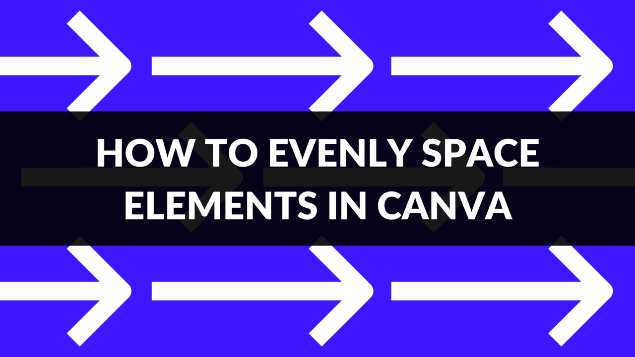 How to Evenly Space Elements in Canva Blogging Guide