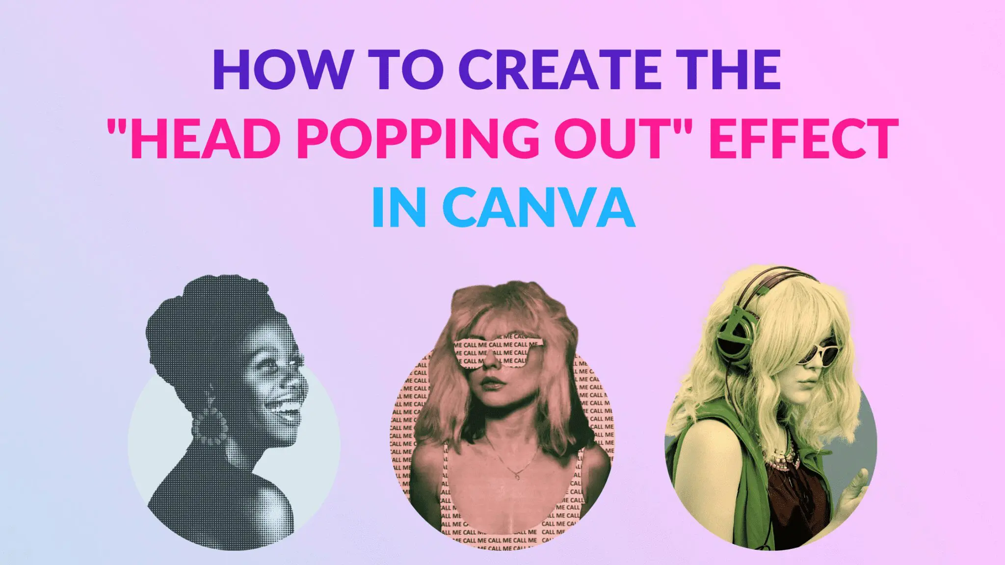 How To Create The Head Popping Out Effect In Canva Blogging Guide How To Create The Head Popping Out Effect In Canva Blogging Guide