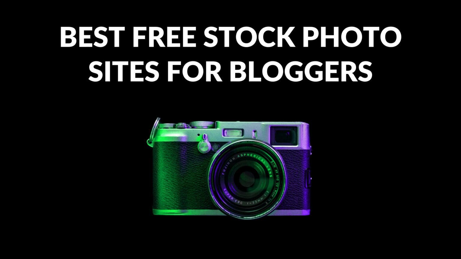 Best Free Stock Photo Sites for Bloggers - Blogging Guide
