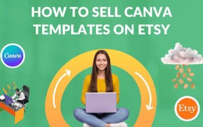How to Sell Canva Templates on Etsy (Make Money Selling Canva Templates)