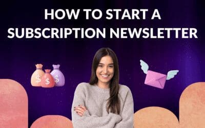 How to Start a Subscription Newsletter