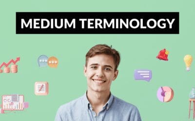 Medium Terminology (The Ultimate Medium Glossary)