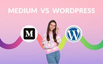 Medium vs. WordPress: Which is The Better Blogging Platform?