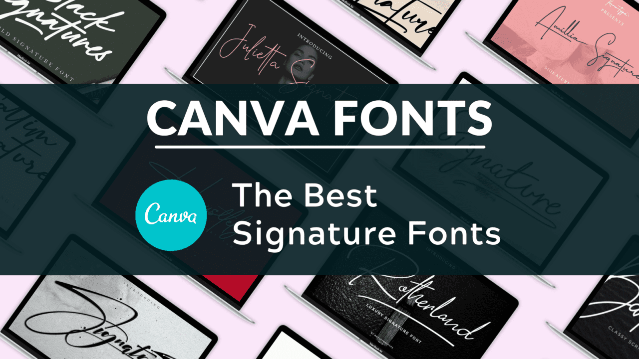Best Signature Fonts in Canva Blogging Guide