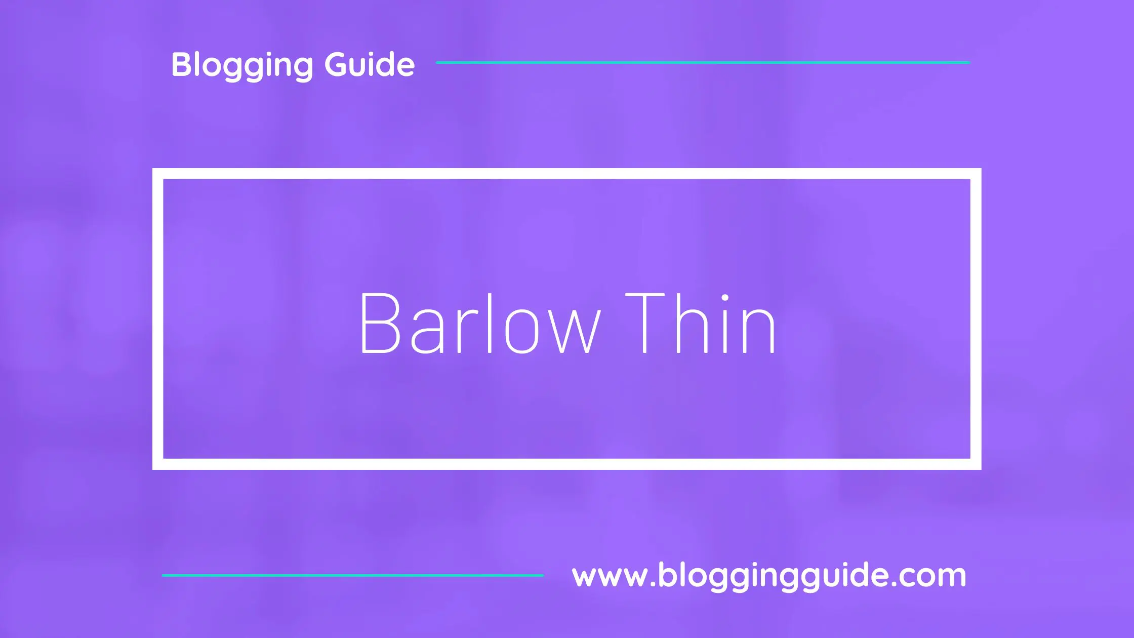 Barlow Thin