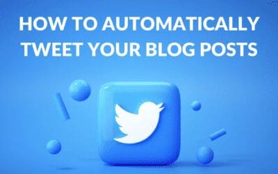 How to Automatically Tweet Your Blog Posts