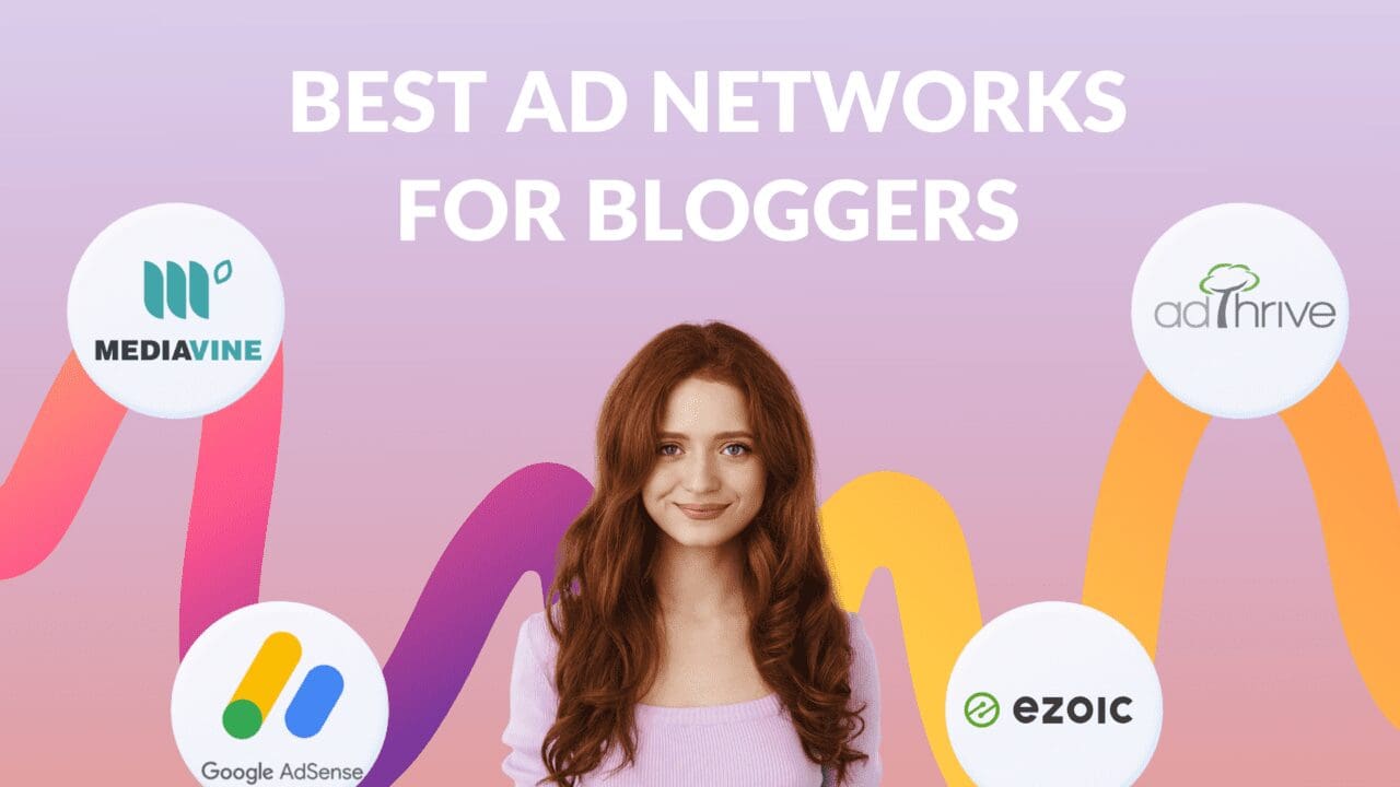 Best Ad Networks for Bloggers Blogging Guide