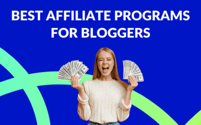 Best Affiliate Programs for Bloggers to Make Money