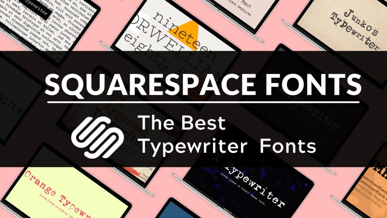 Best Typewriter Fonts in Squarespace Blogging Guide
