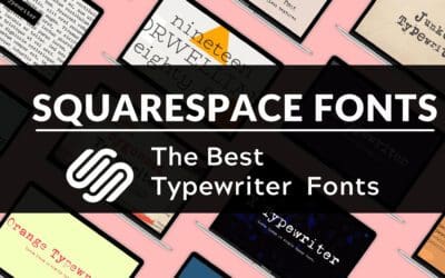 Best Typewriter Fonts in Squarespace