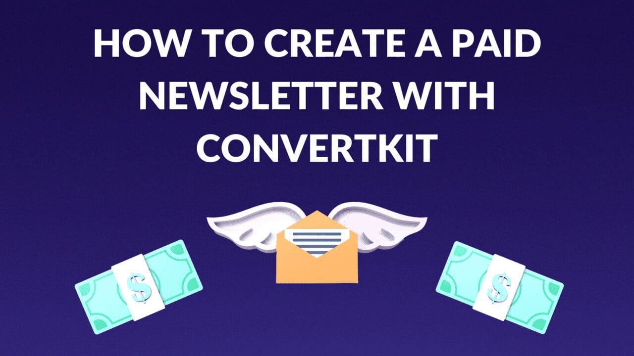How to Create a Paid Newsletter with ConvertKit Blogging Guide