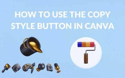How to Use the Copy Style Button in Canva (Paint Brush)