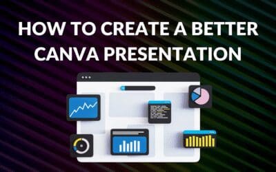 How to Create a Better Presentation in Canva