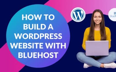 How to Build a WordPress Website with Bluehost