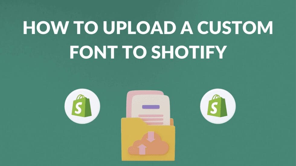 How To Upload A Custom Font To Shopify Blogging Guide