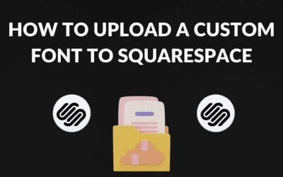 How to Upload a Custom Font to Squarespace