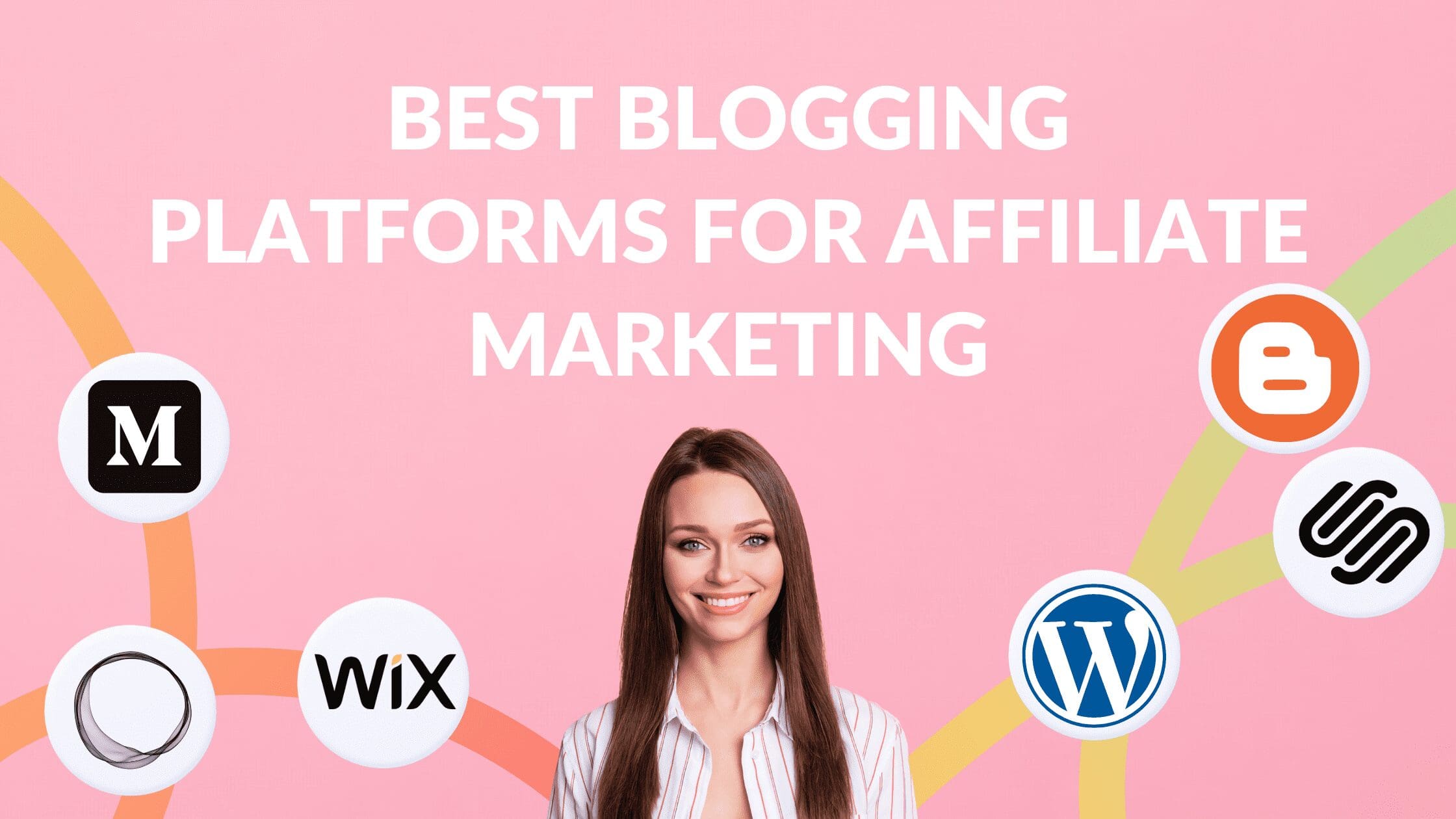 Best Blogging Platforms for Affiliate Marketing, Which blogging platform is best for affiliate marketing, Is blogging good for affiliate marketing, best platform for affiliate marketing, best blog sites for affiliate marketing, best blog ideas for affiliate marketing, best affiliate marketing for bloggers, best blog platform for affiliate marketing