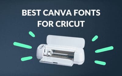 Best Canva Fonts for Cricut