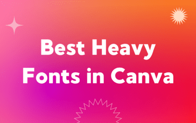 Best Heavy Fonts in Canva