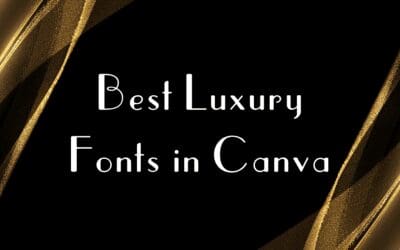 Best Luxury Fonts in Canva