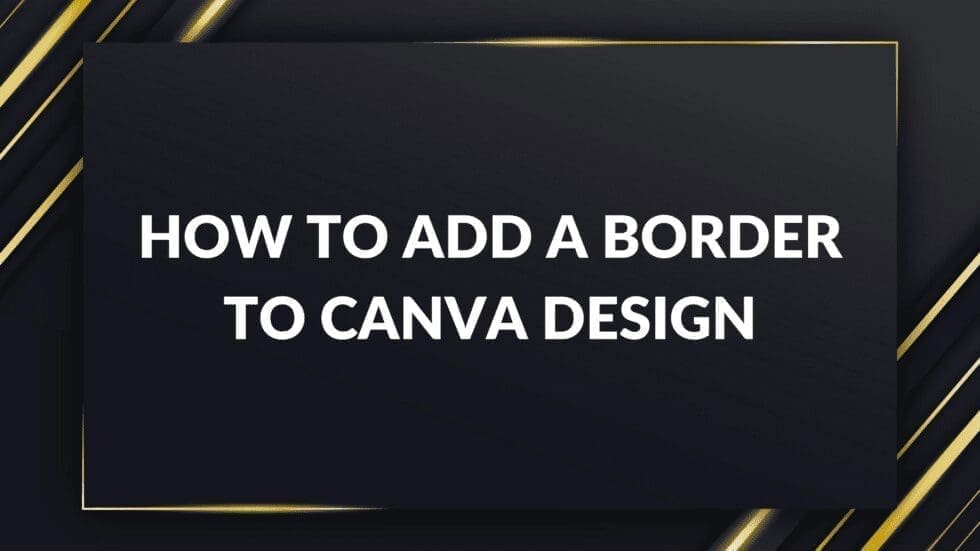 How to Add a Border to Canva Design Blogging Guide