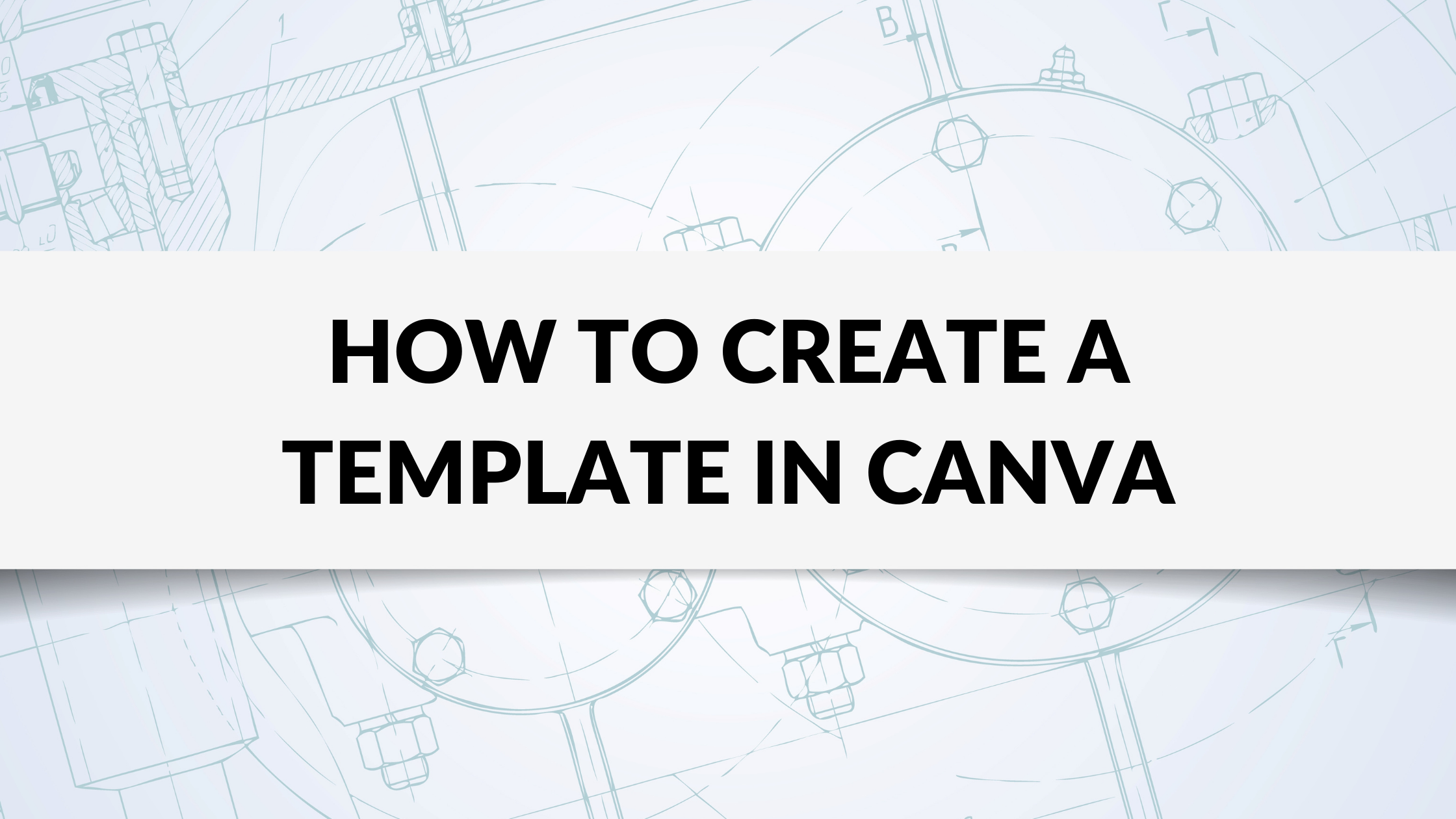 How To Create A Template In Canva Blogging Guide