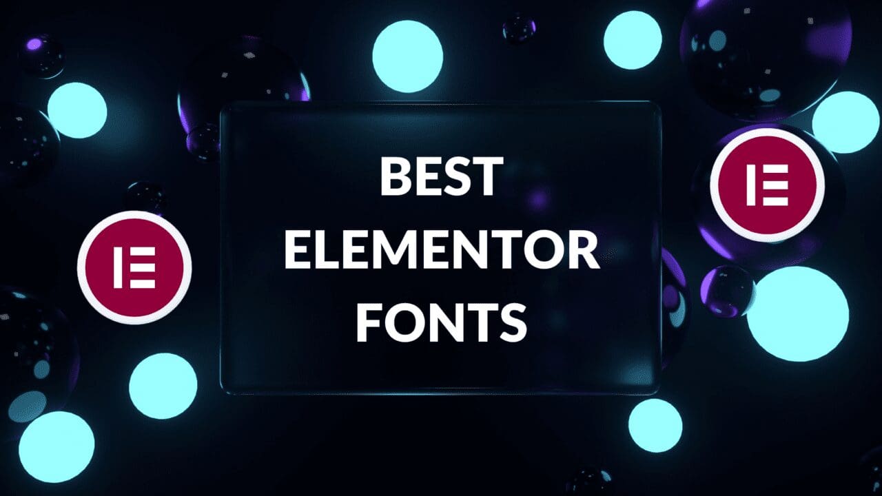 Best Elementor Fonts Blogging Guide
