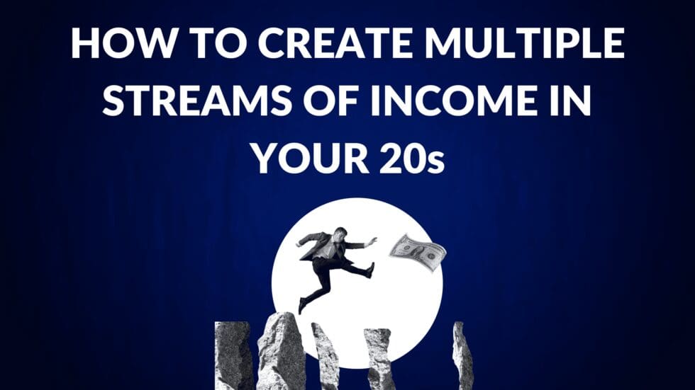 How To Build Multiple Streams Of Income How to Create Multiple Streams of Income in Your 20s - Blogging Guide