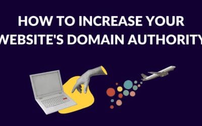 How to Increase Your Website’s Domain Authority