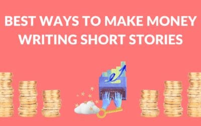 Best Ways to Make Money Writing Short Stories