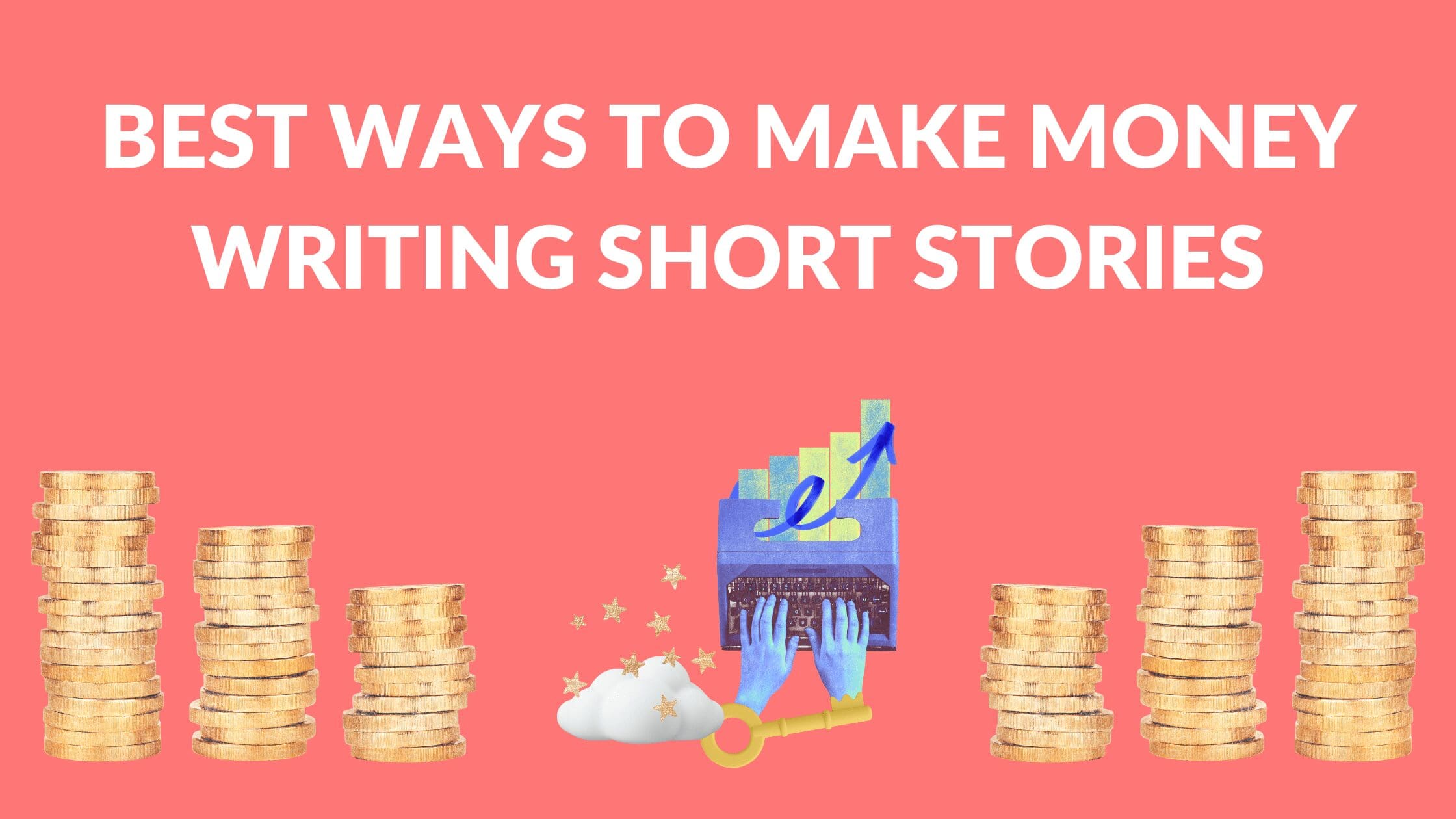 Best Ways To Make Money Writing Short Stories Blogging Guide
