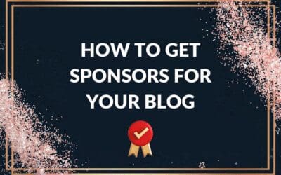 How to Get Sponsors for Your Blog