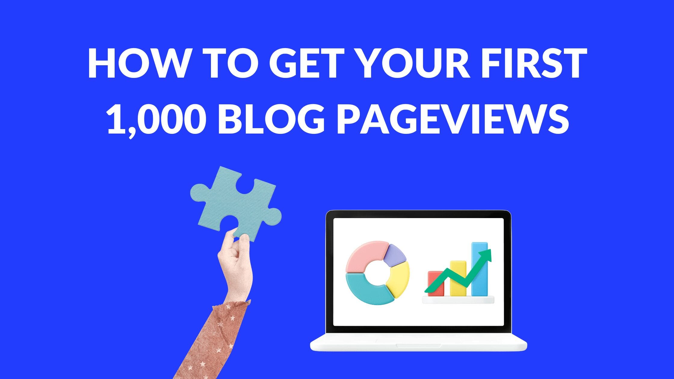 How to Get Your First 1000 Blog Pageviews, How to get 1,000 views on blog, blogger 1000 views earning, how to increase blog traffic fast, blog traffic for beginners, how to increase blog traffic fast, how to get more views on website, How to increase blog traffic WordPress, How to get your blog noticed by Google, how to get your website noticed for free