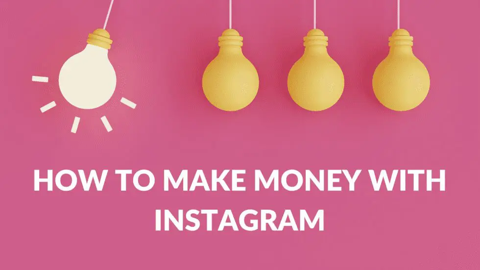 How to Make Money with Instagram - Blogging Guide