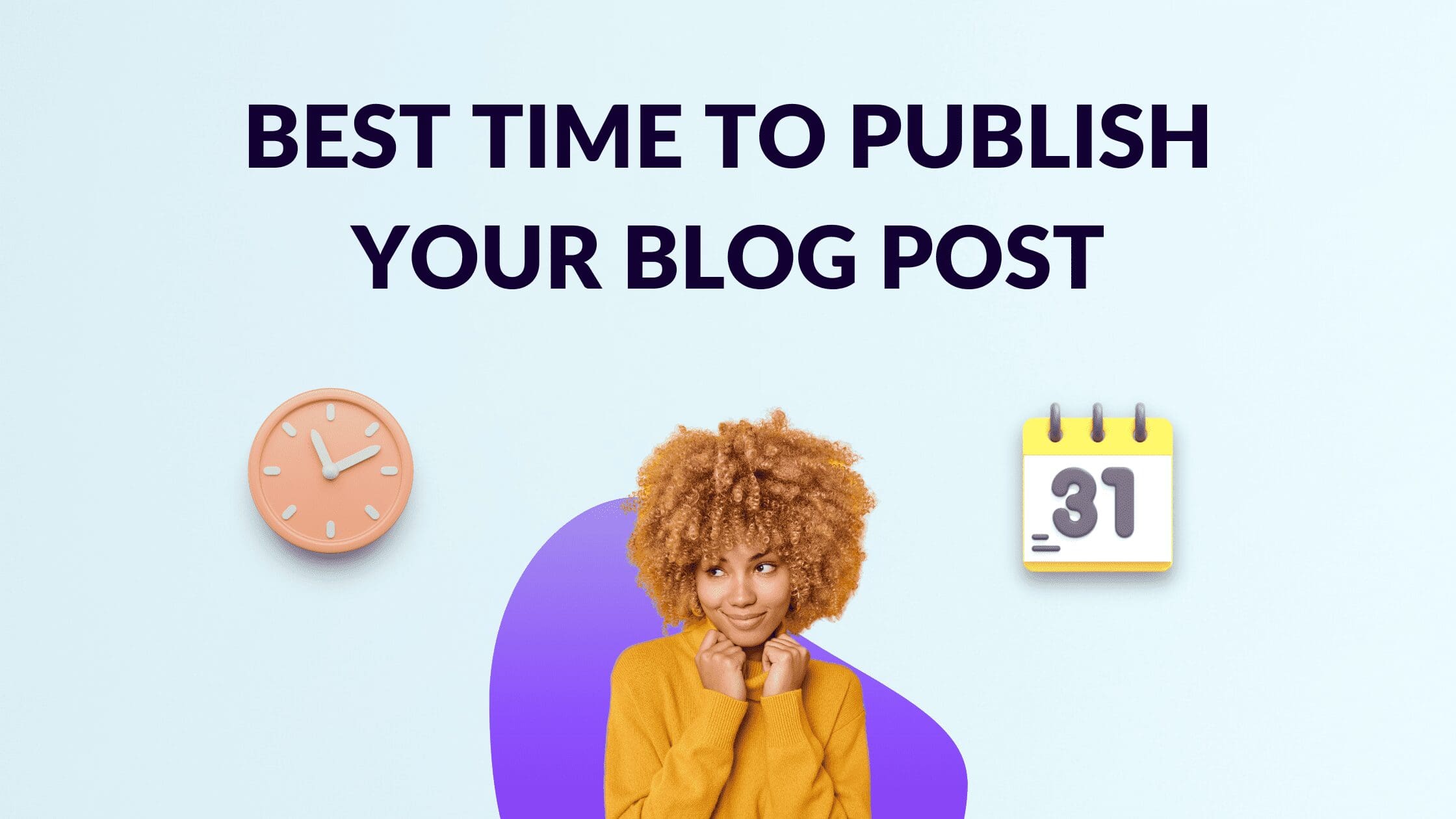 Best Time to Publish Your Blog Post, blog posting schedule, how often should you post a blog, best day to publish a blog post, best time to post a blog on wordpress, best time to publish a blog post 2022, best time of day to publish a blog post, what is the best time to publish a blog post