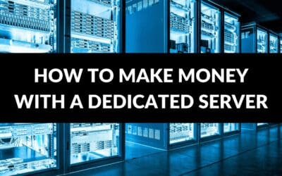 How to Make Money with a Dedicated Server