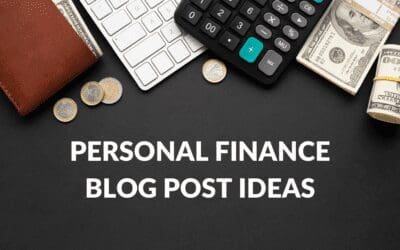 Personal Finance Blog Post Ideas for Bloggers