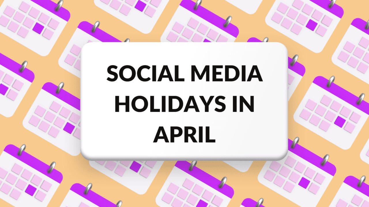 Best Social Media Holidays in April Blogging Guide Best Social Media Holidays in April Blogging Guide