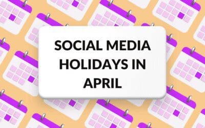 Best Social Media Holidays in April