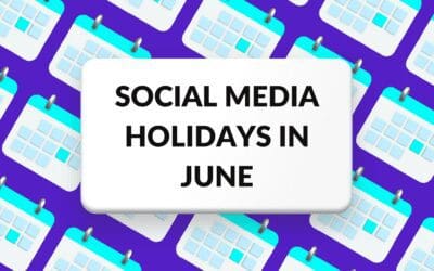 Best Social Media Holidays in June