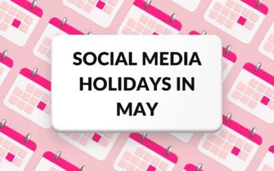 Best Social Media Holidays in May