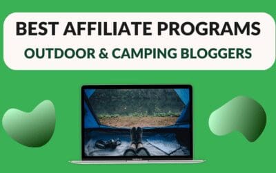 Best Affiliate Programs for Outdoor and Camping Bloggers