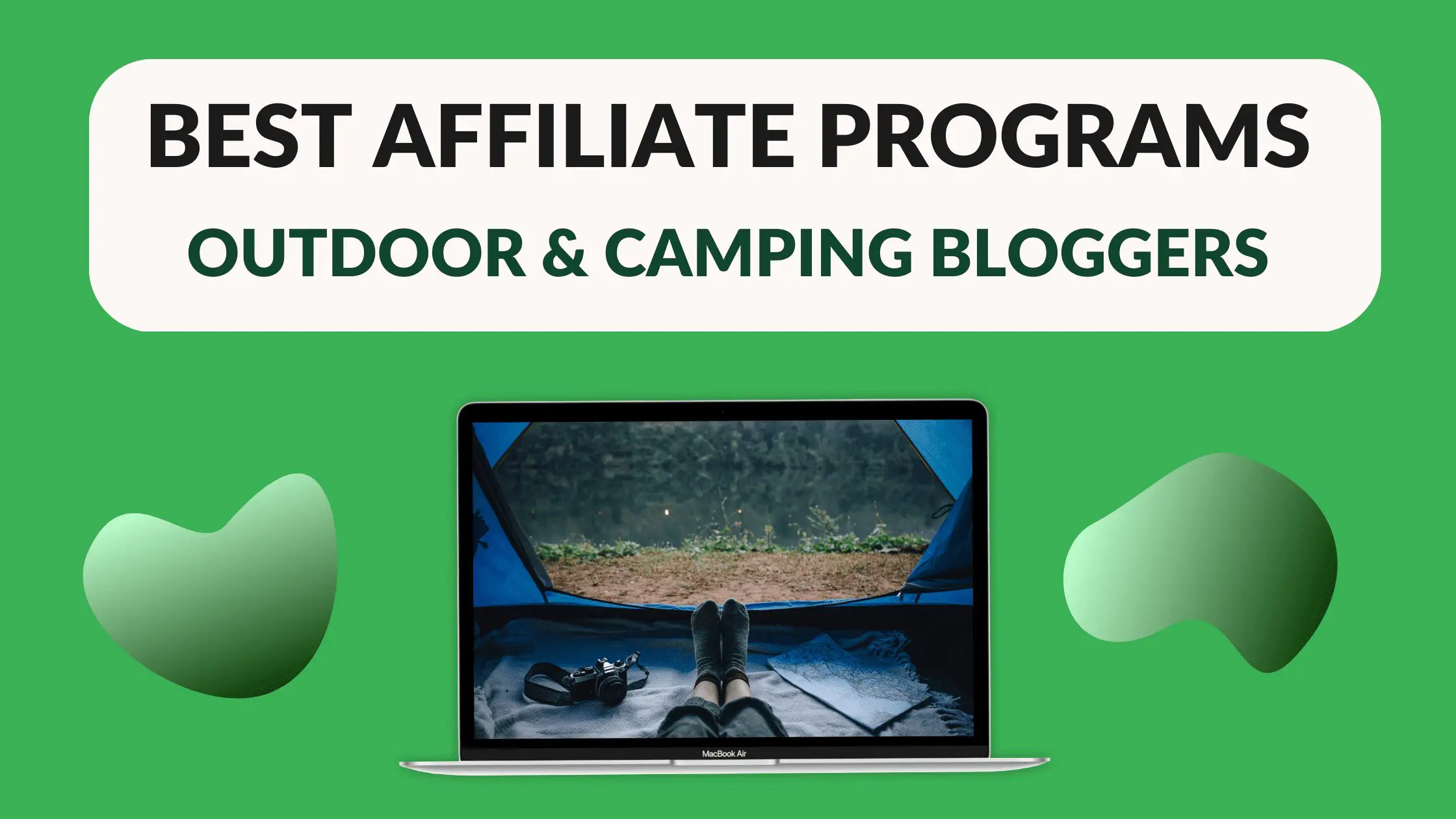 Best Affiliate Programs for Outdoor and Camping Bloggers - Blogging Guide