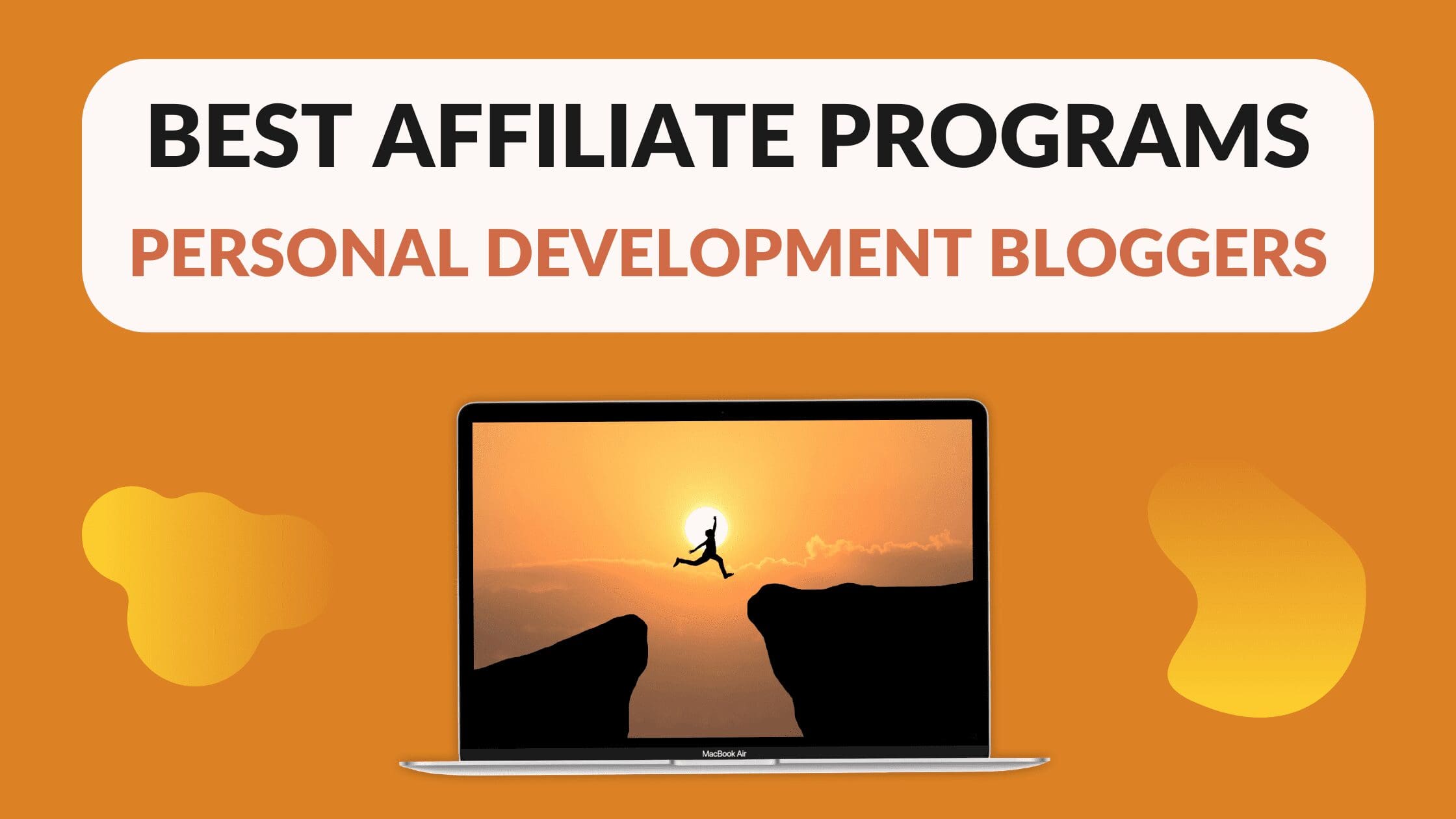 Best Affiliate Programs for Personal Development Bloggers, personal development blog ideas, self-improvement content ideas, self improvement bloggers, best self help affiliate programs, personal development products to sell, personal development niche affiliate marketing, self love affiliate program