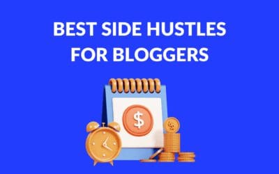 Best Side Hustles for Bloggers
