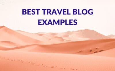 Best Travel Blog Examples